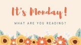 Image result for It's Monday what are you reading?